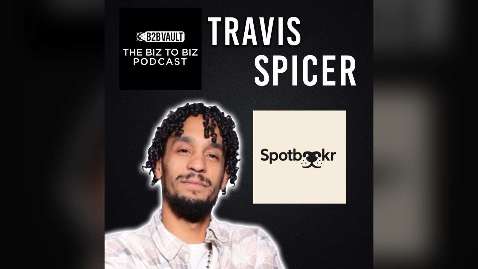 Spotbookr Founder Joins the B2B Vault Podcast to Talk Fintech Integration
